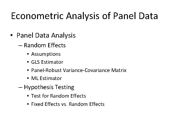 Econometric Analysis of Panel Data • Panel Data Analysis – Random Effects • •