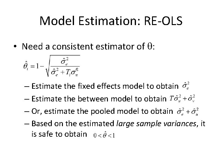 Model Estimation: RE-OLS • Need a consistent estimator of q: – Estimate the fixed