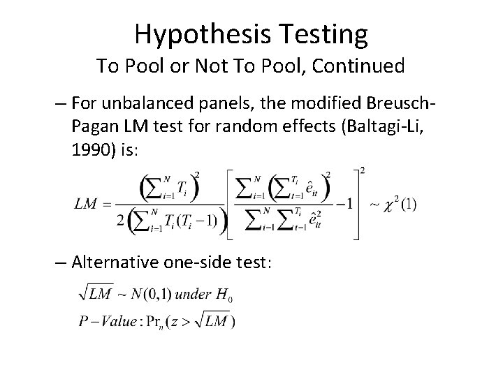 Hypothesis Testing To Pool or Not To Pool, Continued – For unbalanced panels, the