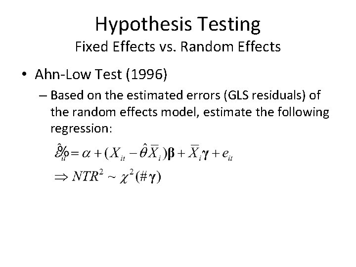 Hypothesis Testing Fixed Effects vs. Random Effects • Ahn-Low Test (1996) – Based on