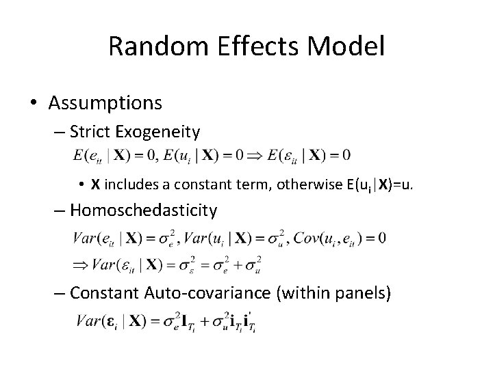 Random Effects Model • Assumptions – Strict Exogeneity • X includes a constant term,