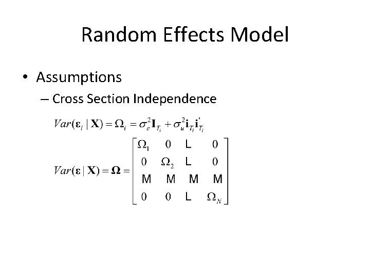 Random Effects Model • Assumptions – Cross Section Independence 