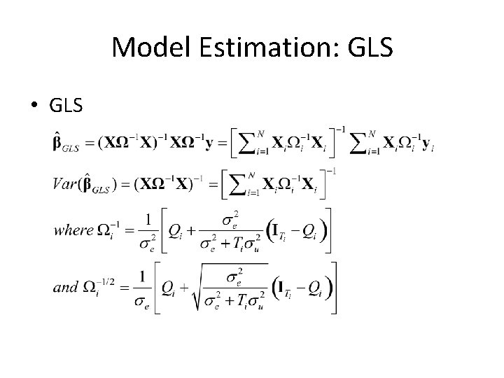 Model Estimation: GLS • GLS 