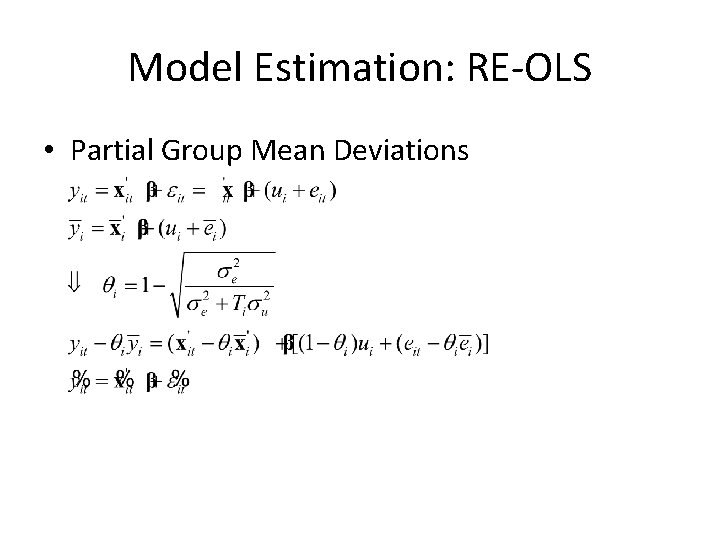 Model Estimation: RE-OLS • Partial Group Mean Deviations 