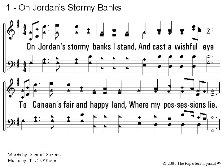 1 - On Jordan’s Stormy Banks 1. On Jordan's stormy banks I stand, And