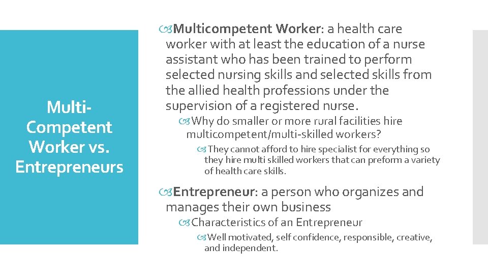 Multi. Competent Worker vs. Entrepreneurs Multicompetent Worker: a health care worker with at least