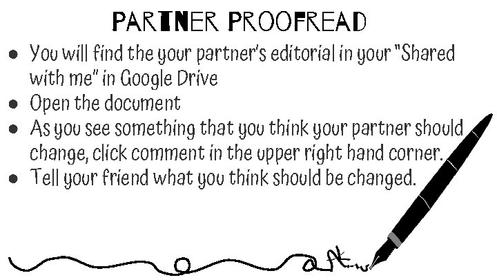 Partner Proofread ● You will find the your partner’s editorial in your “Shared with