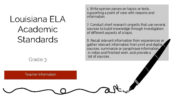 Louisiana ELA Academic Standards Grade 3 Teacher Information 1. Write opinion pieces on topics