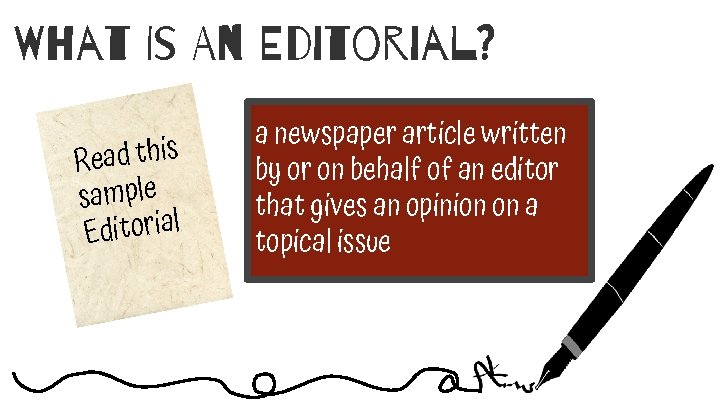 What Is An Editorial? Read this sample Editorial a newspaper article written by or