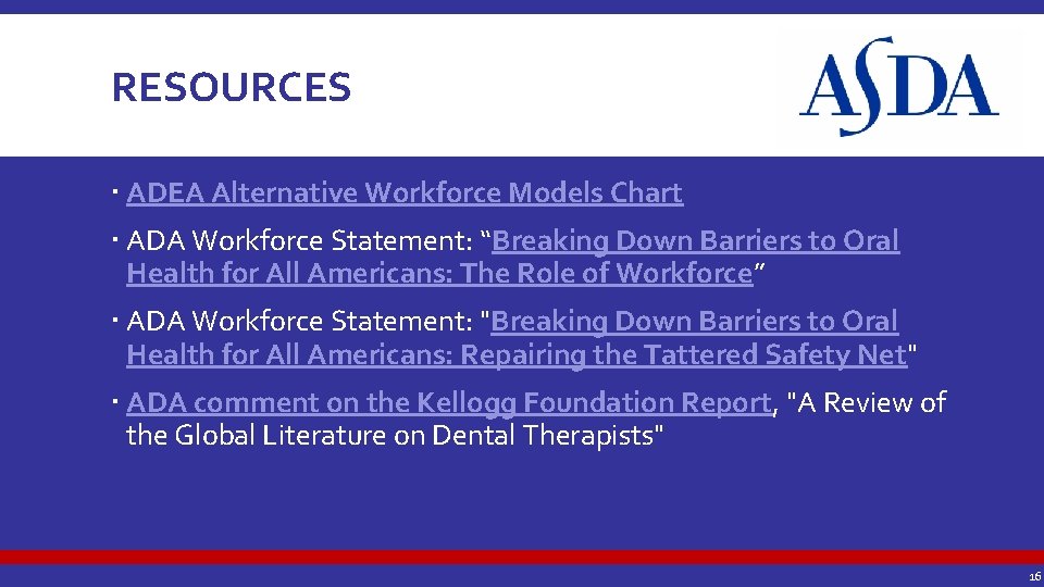 RESOURCES ADEA Alternative Workforce Models Chart ADA Workforce Statement: “Breaking Down Barriers to Oral