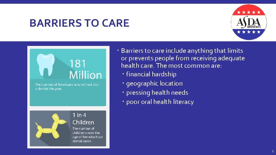 BARRIERS TO CARE Barriers to care include anything that limits or prevents people from