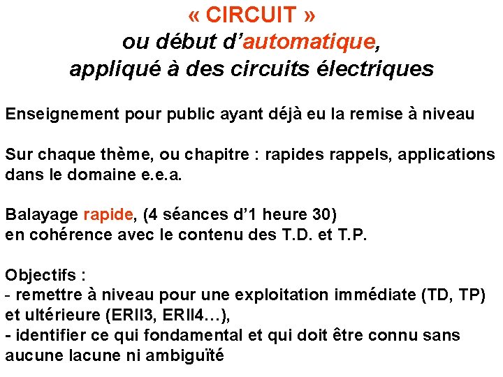  « CIRCUIT » ou début d’automatique, appliqué à des circuits électriques Enseignement pour