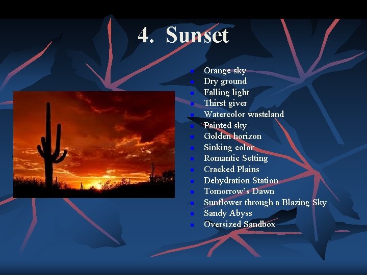 4. Sunset n n n n Orange sky Dry ground Falling light Thirst giver