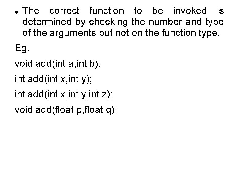  The correct function to be invoked is determined by checking the number and