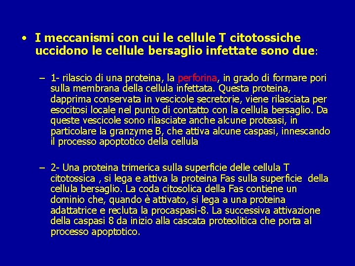  • I meccanismi con cui le cellule T citotossiche uccidono le cellule bersaglio