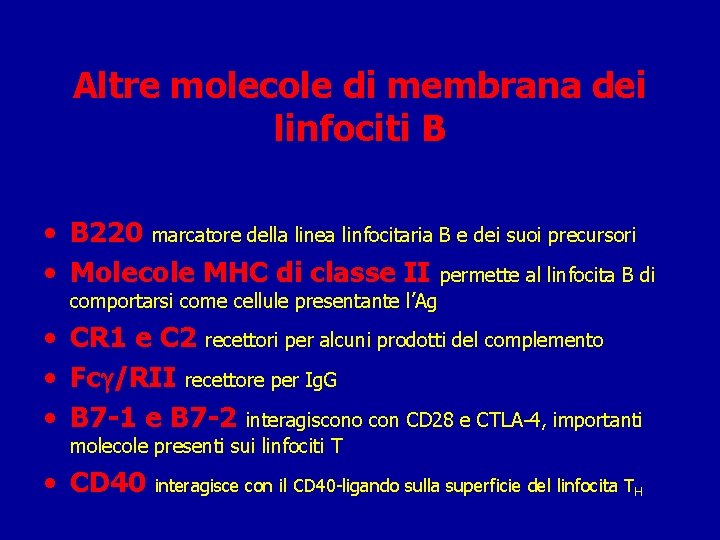 Altre molecole di membrana dei linfociti B • B 220 marcatore della linea linfocitaria