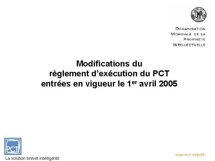 Modifications du règlement d’exécution du PCT entrées en vigueur le 1 er avril 2005