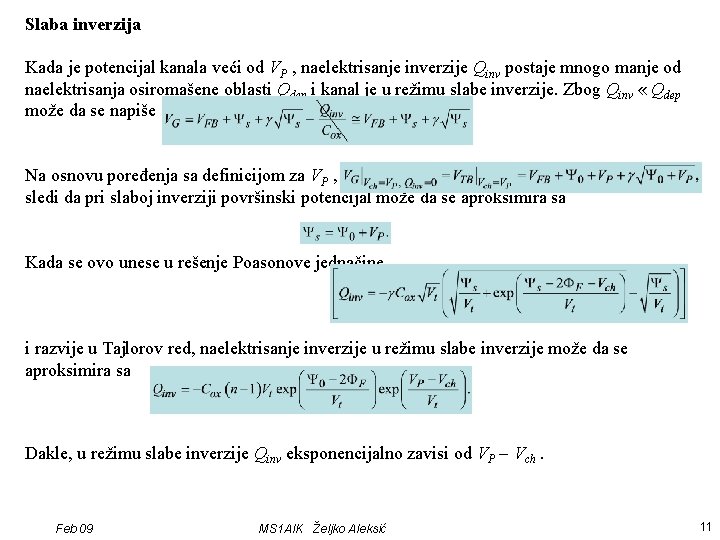 Slaba inverzija Kada je potencijal kanala veći od VP , naelektrisanje inverzije Qinv postaje