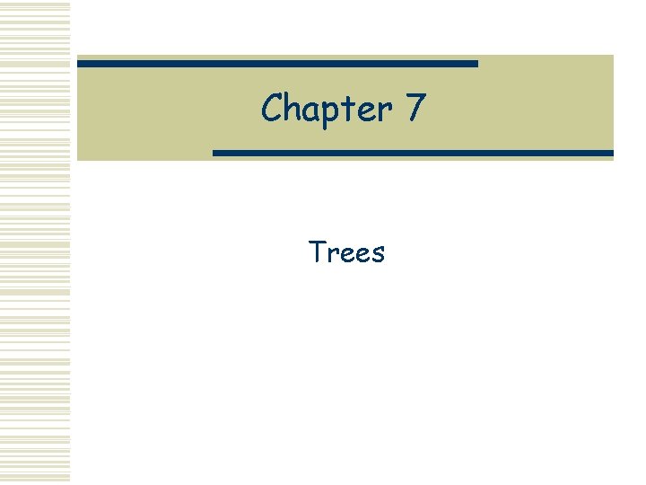 Chapter 7 Trees 