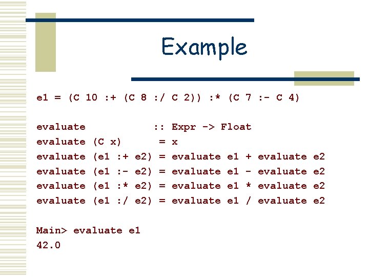 Example e 1 = (C 10 : + (C 8 : / C 2))