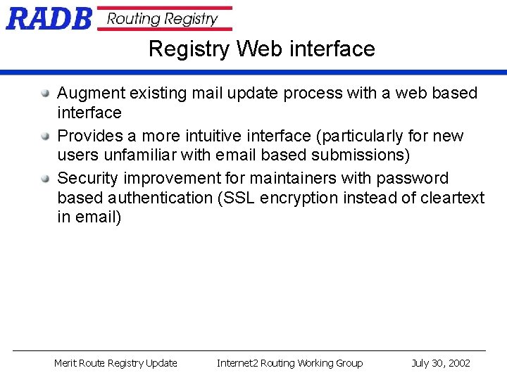 Registry Web interface Augment existing mail update process with a web based interface Provides Registry Web interface Augment existing mail update process with a web based interface Provides