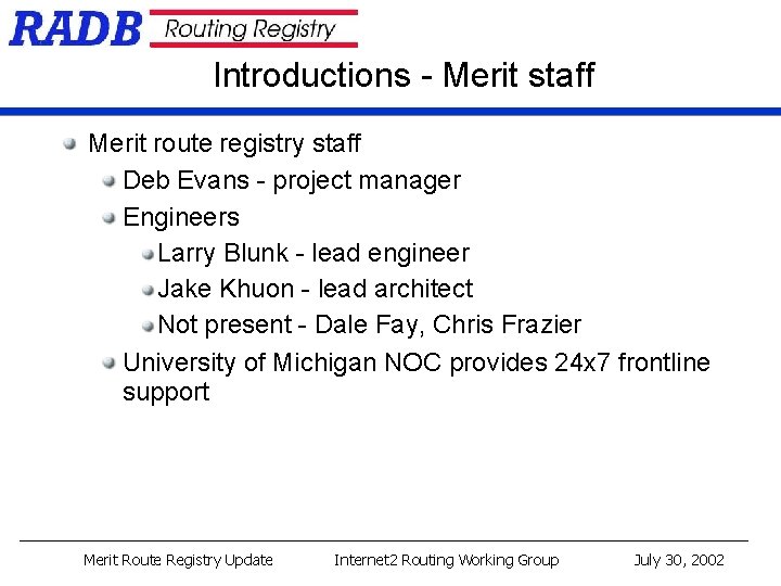 Introductions - Merit staff Merit route registry staff Deb Evans - project manager Engineers Introductions - Merit staff Merit route registry staff Deb Evans - project manager Engineers