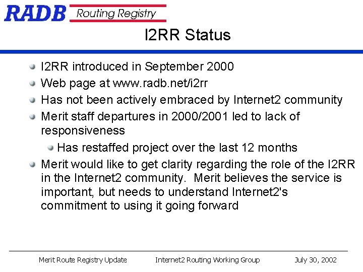 I 2 RR Status I 2 RR introduced in September 2000 Web page at I 2 RR Status I 2 RR introduced in September 2000 Web page at