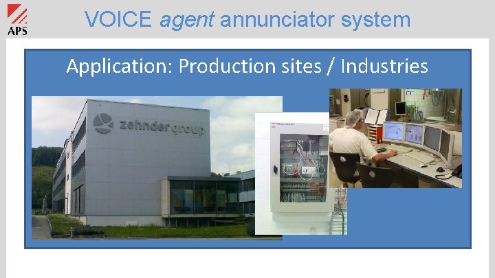 VOICE agent annunciator system Application: Production sites / Industries 