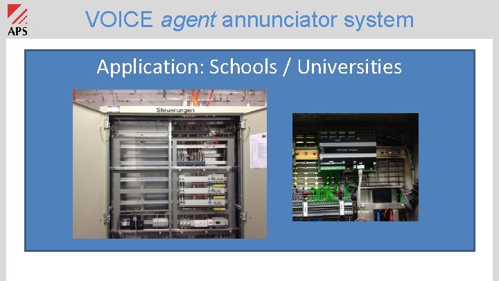 VOICE agent annunciator system Application: Schools / Universities 