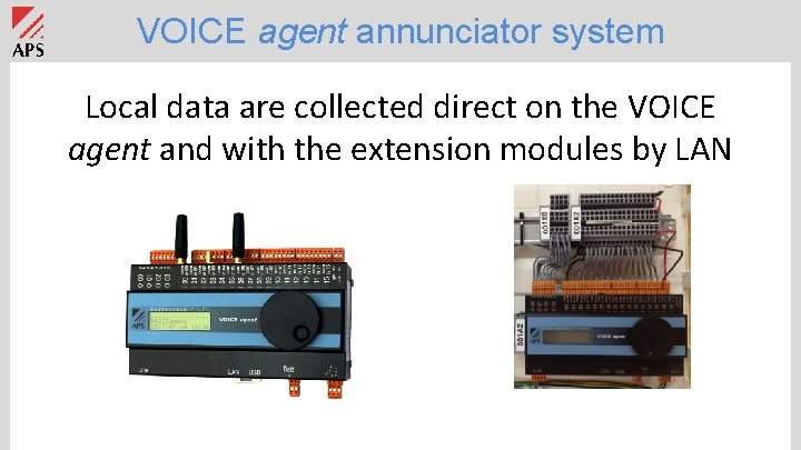 VOICE agent annunciator system Local data are collected direct on the VOICE agent and