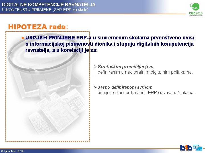 DIGITALNE KOMPETENCIJE RAVNATELJA U KONTEKSTU PRIMJENE „SAP-ERP za škole” HIPOTEZA rada: l USPJEH PRIMJENE