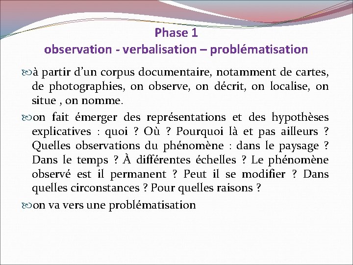 Phase 1 observation - verbalisation – problématisation à partir d’un corpus documentaire, notamment de