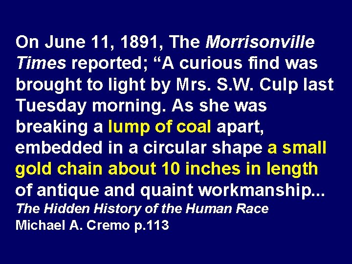 On June 11, 1891, The Morrisonville Times reported; “A curious find was brought to