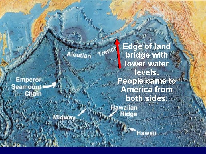 Edge of land bridge with lower water levels. People came to America from both