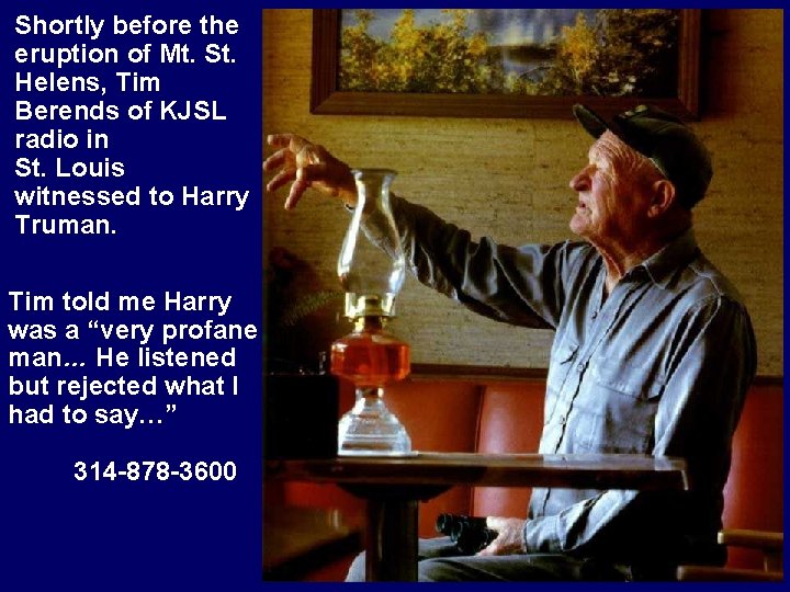 Shortly before the eruption of Mt. St. Helens, Tim Berends of KJSL radio in