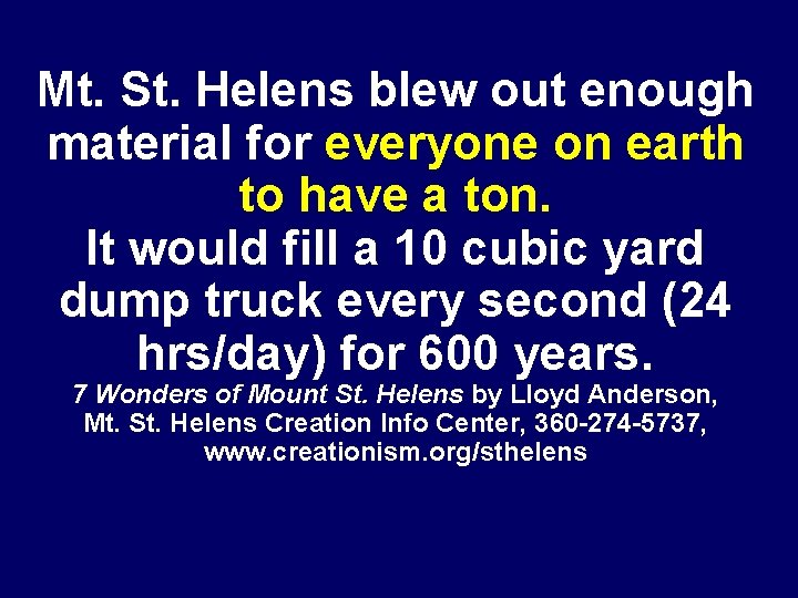 Mt. St. Helens blew out enough material for everyone on earth to have a