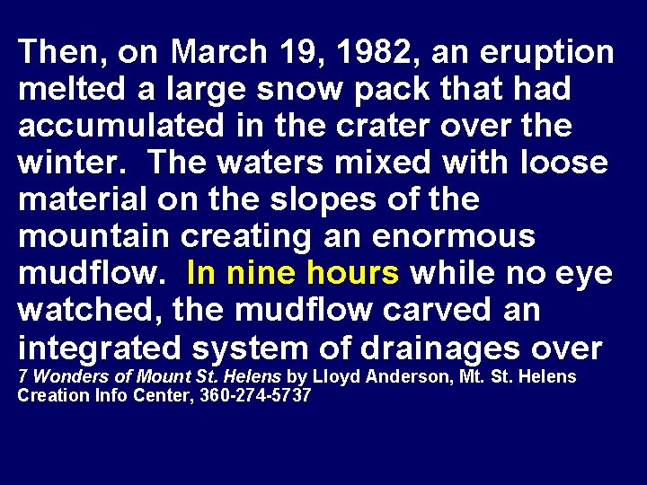 Then, on March 19, 1982, an eruption melted a large snow pack that had