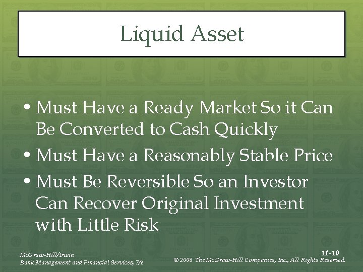 Liquid Asset • Must Have a Ready Market So it Can Be Converted to