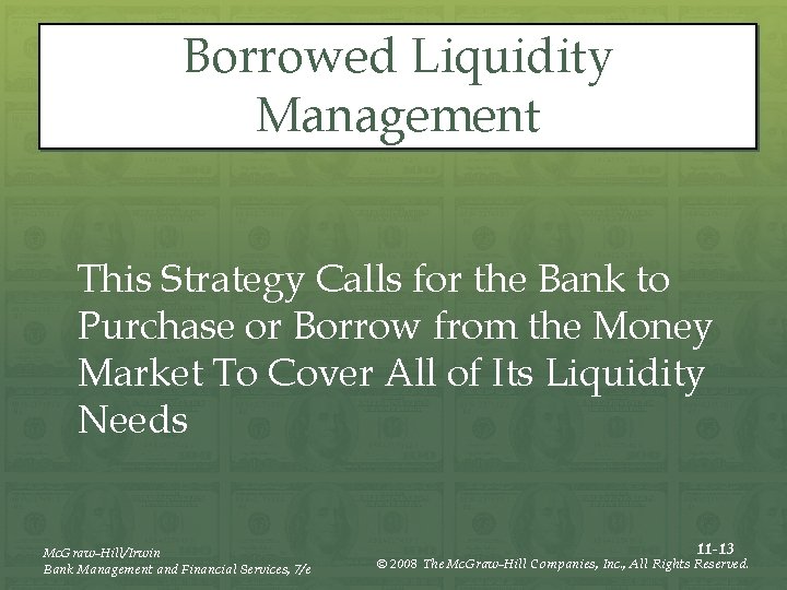 Borrowed Liquidity Management This Strategy Calls for the Bank to Purchase or Borrow from