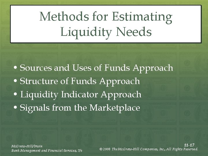 Methods for Estimating Liquidity Needs • Sources and Uses of Funds Approach • Structure