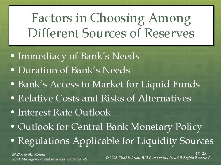 Factors in Choosing Among Different Sources of Reserves • Immediacy of Bank’s Needs •