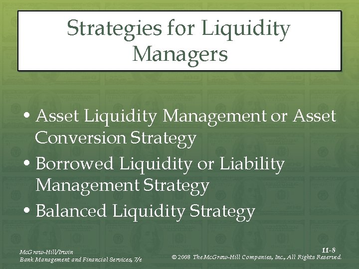 Strategies for Liquidity Managers • Asset Liquidity Management or Asset Conversion Strategy • Borrowed