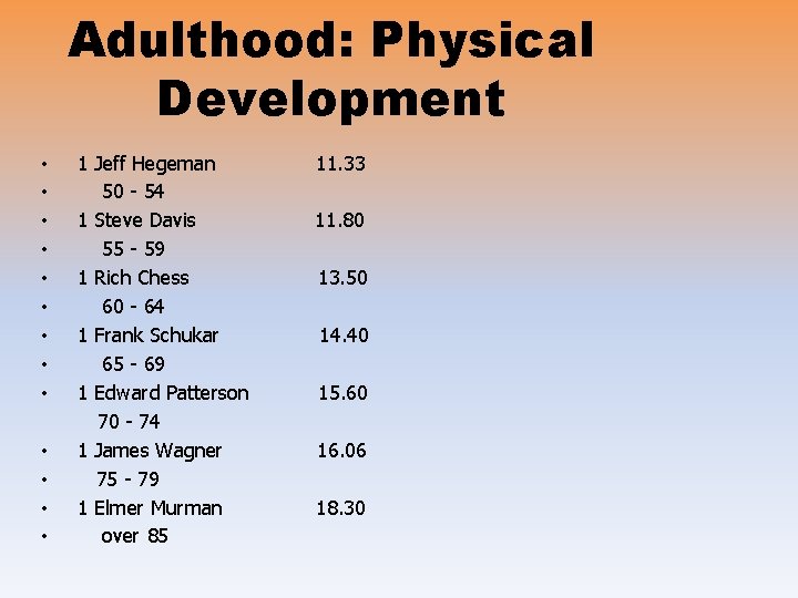Adulthood: Physical Development • 1 Jeff Hegeman 11. 33 • 50 - 54 •