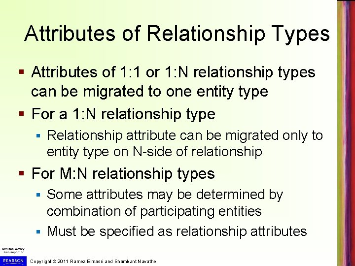 Attributes of Relationship Types § Attributes of 1: 1 or 1: N relationship types