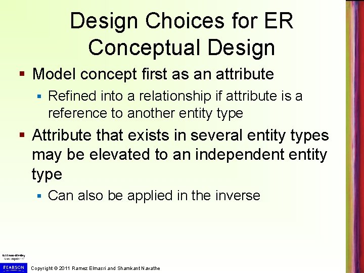 Design Choices for ER Conceptual Design § Model concept first as an attribute §