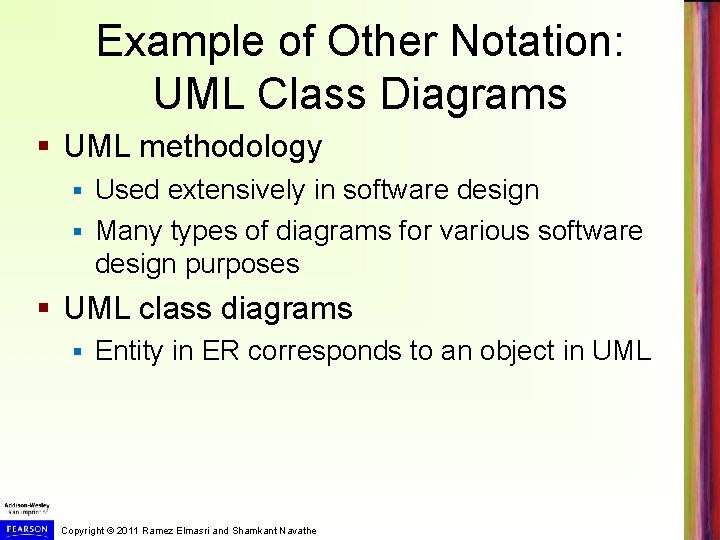 Example of Other Notation: UML Class Diagrams § UML methodology Used extensively in software