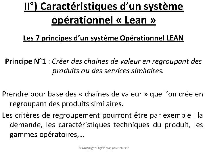 II°) Caractéristiques d’un système opérationnel « Lean » Les 7 principes d’un système Opérationnel