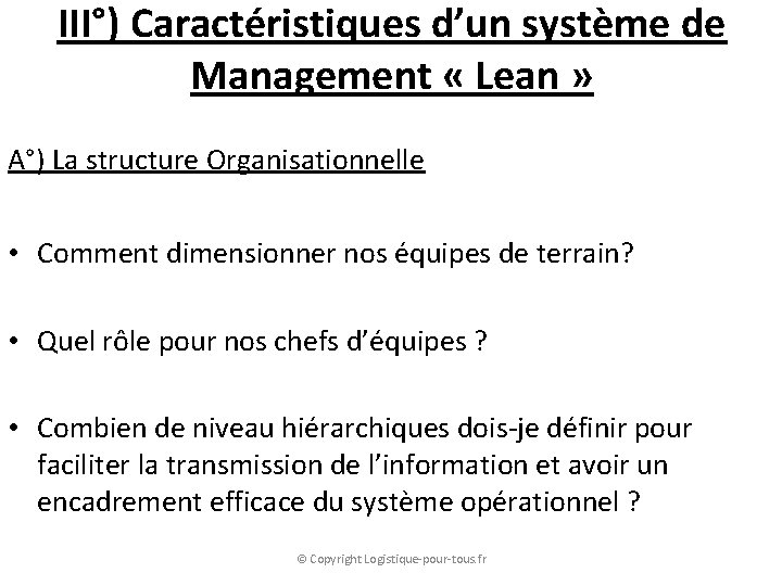 III°) Caractéristiques d’un système de Management « Lean » A°) La structure Organisationnelle •