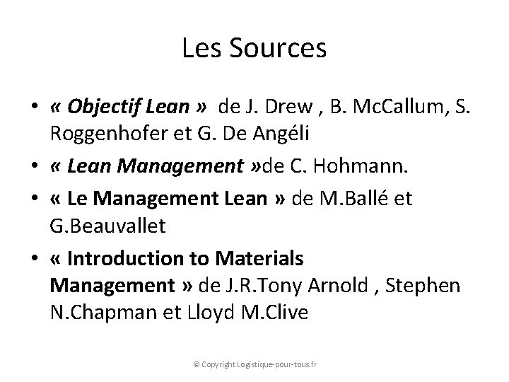 Les Sources • « Objectif Lean » de J. Drew , B. Mc. Callum,