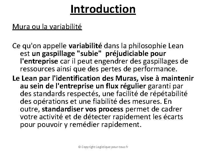 Introduction Mura ou la variabilité Ce qu'on appelle variabilité dans la philosophie Lean est